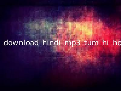 tum hi ho mp3 song tamil download